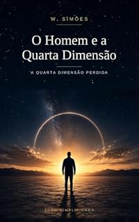 Livro O Homem e a Quarta Dimensão: A Quarta Dimensão Perdida