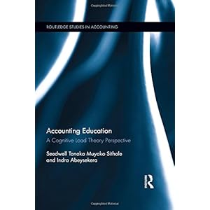 Accounting Education: A Cognitive Load Theory Perspective (Routledge Studies in Accounting)
