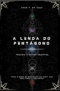 Livro A lenda do pentágono (O último Celestial Livro 1)