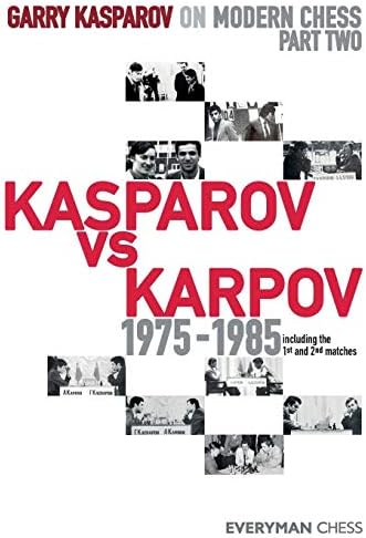 Garry Kasparov on Modern Chess: Part Two: Kasparov vs Karpov 1975-1985