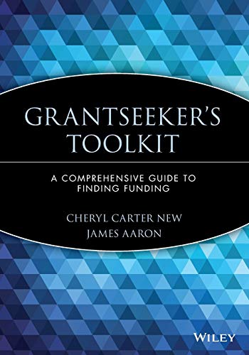 Grantseeker's Toolkit: A Comprehensive Guide to Finding...