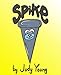 SPIKE by Judy Young