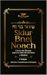Livro Sidur Bnei Noach: Livro de Rezas para os dias da semana e Shabat para comunidade Bnei Noach