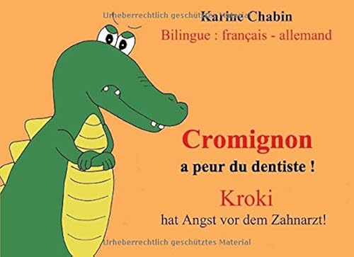Download Cromignon a peur du dentiste ! - Kroki hat Angst vor dem Zahnarzt!: Livre enfant francais - allemand, Kinderbuch Franzosisch - Deutsch (Bilingue - zweisprachig) PDF