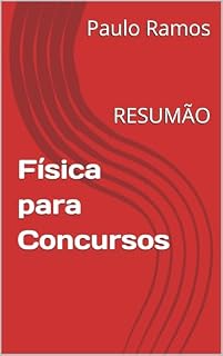 Física para Concursos: RESUMÃO (Resumos para Concursos Públicos - Brasil)