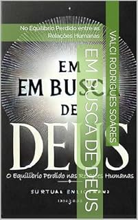 Livro Em Busca de Deus : No Equilíbrio Perdido entre as Relações Humanas