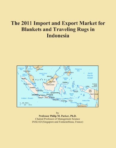 The 2011 Import and Export Market for Blankets and Traveling Rugs in Indonesia