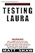 Testing Laura: An Extreme Short Story
