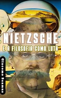 Livro NIETZSCHE E A FILOSOFIA COMO LUTA