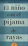 Nino con el pijama de rayas, El (Letras de Bolsillo) (Spanish Edition) by John Boyne