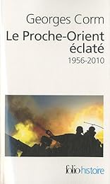 Le  Proche-Orient éclaté, 1956-2010