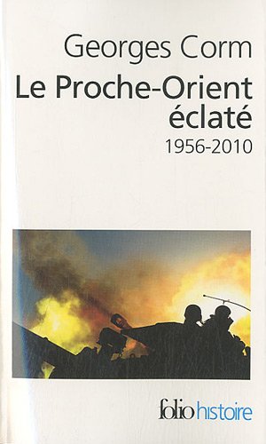 Le  Proche-Orient éclaté, 1956-2010