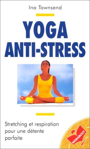 YOGA ANTI-STRESS by INA TOWNSEND (January 29,1997) by (Mass Market Paperback)