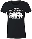 6TN Ladies Fitted I'm Too Emotionally Attached to Fictional Characters T Shirt