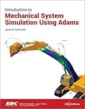 Introduction to Mechanical System Simulation Using Adams