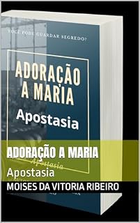 Livro Adoração a Maria: Apostasia