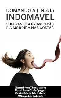 Livro Domando a Língua Indomável: Superando a Provocação e a Mordida nas Costas