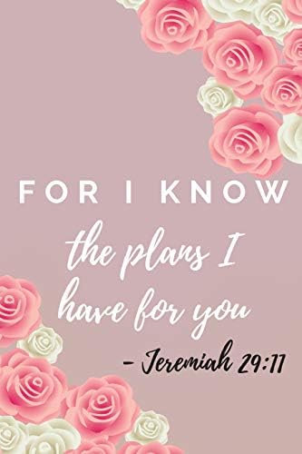 For I Know The Plans I Have For You: Jeremiah Bible Verse Notebook (Personalized Gift for Christians)