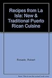 Front cover for the book Recipes from LA Isla: New & Traditional Puerto Rican Cuisine by Robert Rosado