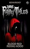Blood Red Riding Hood (Zombie Fairy Tales #4)