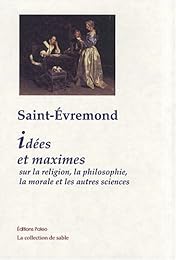 Idées et maximes sur la religion, la philosophie, la morale et les autres sciences