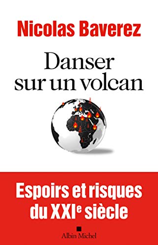 Danser sur un volcan : Espoirs et risques du XXIe siècle (A.M. POLITIQUE) (French Edition) by Nicolas Baverez