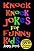 Knock Knock Jokes For Funny Kids: Over 370 really funny, hilarious knock knock jokes that will have by Jimmy Jones