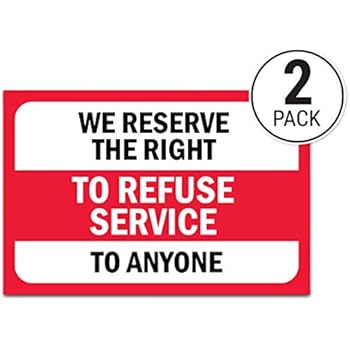 Refuse Service Sticker Sign (Pack of 2) - We Reserve The Right - Adhesive Decal - for Shops, Restaurants, Stores, and Offices