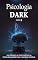 Livro Psicologia Dark: Domínio da Mente Com Estratégias Avançadas de Influência e Controle - Parte 3