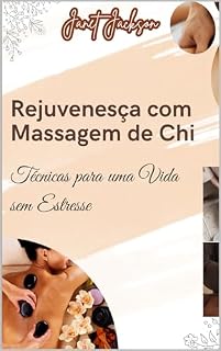 Livro Rejuvenesça com Massagem de Chi: Técnicas para uma Vida sem Estresse