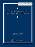 Federal Taxation of Property Transactions (Graduate Tax Series) by 