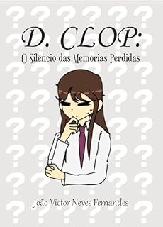 Livro D. CLOP: O Silêncio das Memórias Perdidas (Trilogia D. CLOP Livro 2)