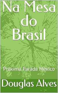 Livro Na Mesa do Brasil: Próxima Parada México