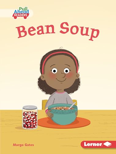 Bean Soup (Plant Life Cycles (Pull Ahead Readers ― Fiction))