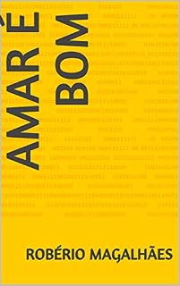 Livro Amar é Bom (Poesias Livro 1)