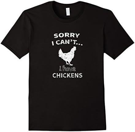 Sorry I Can't I Have Chickens Funny Chicken Lover Shirt