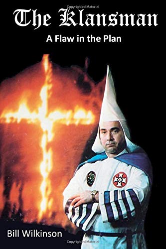 The Klansman A Flaw In The Plan Wilkinson Bill 9781657554542 Amazon Com Books