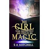 The Girl Who Found Out She Could Do Magic