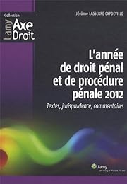 L' année de droit pénal et de procédure pénale 2012