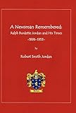 A Newsman Remembered: Ralph Burdette Jordan and His Times 1896-1953 by