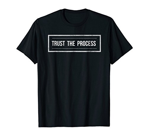Trust The Process ShirtsTrust The Process T-shirt men women motivation tee gift T-ShirtOEKO-TEX STANDARD 100