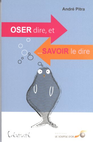 Oser dire et savoir le dire (French Edition) by (Mass Market Paperback)