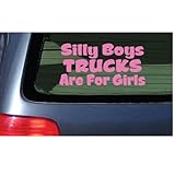 Silly Boys Trucks Are For Girls Vinyl Decal - Pink Window Sticker