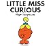 Little Miss Curious (Mr. Men and Little Miss Book 27)