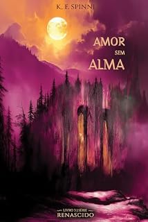 Livro Amor sem Alma | Livro 3 | Série Renascido