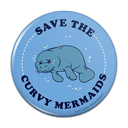 Save the Curvy Mermaids Manatee Funny Humor Pinback Button Pin - 2.25