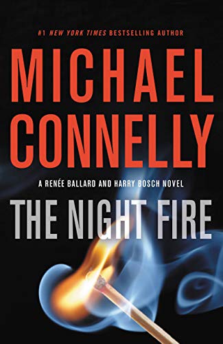 The Night Fire (A Renée Ballard and Harry Bosch Novel Book 22) The Night Fire (A Renée Ballard and Harry Bosch Novel Book 22)