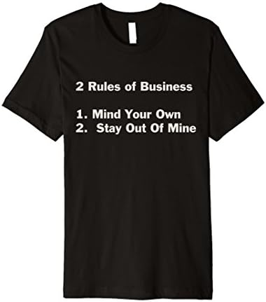 Rules Of Business Mind Your Own Stay Out of Mine tee Shirt