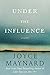Under the Influence: A Novel