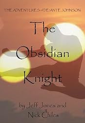 The Adventures of De'Ante Johnson: The Obsidian Knight
